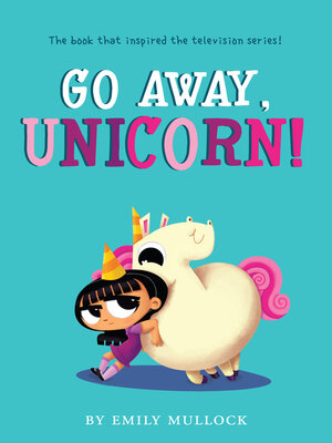 cover image of Go Away, Unicorn!